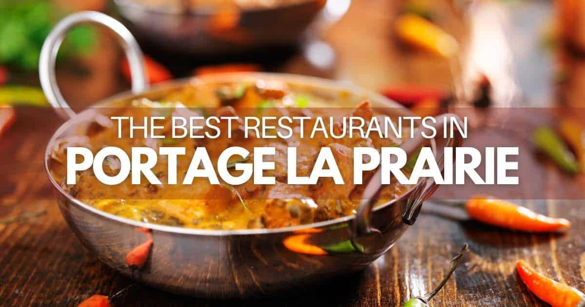 9 Portage la Prairie Restaurants That You NEED to Try (for 2023)