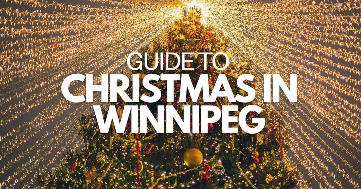 Christmas in Winnipeg 20+ Things to Do This Holiday Season