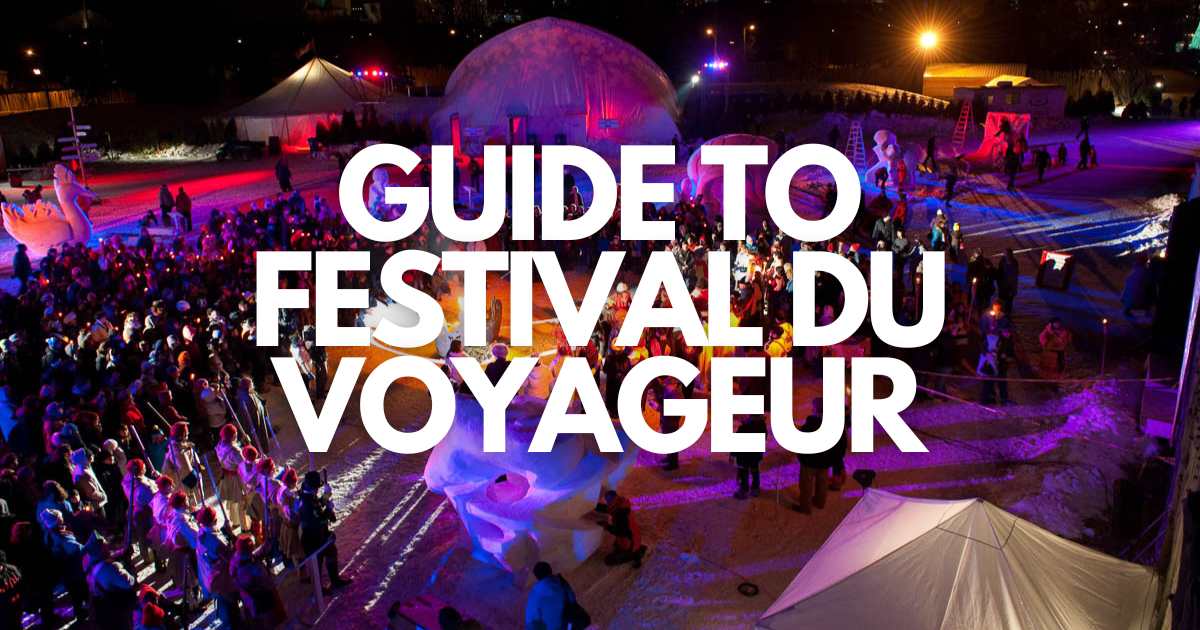 A COMPLETE Guide For Visiting Festival du Voyageur (for 2024)